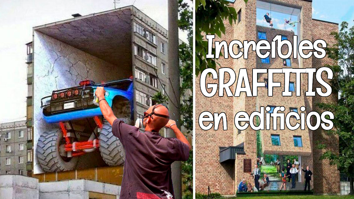 INCREÍBLES GRAFFITIS EN EDIFICIOS