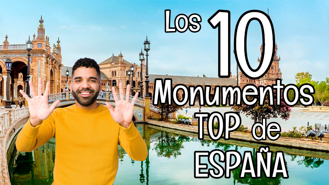 LOS 10 MONUMENTOS QUE DEBES VISITAR EN ESPAÑA